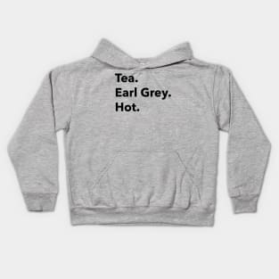 Tea. Earl Grey. Hot. Picard Kids Hoodie